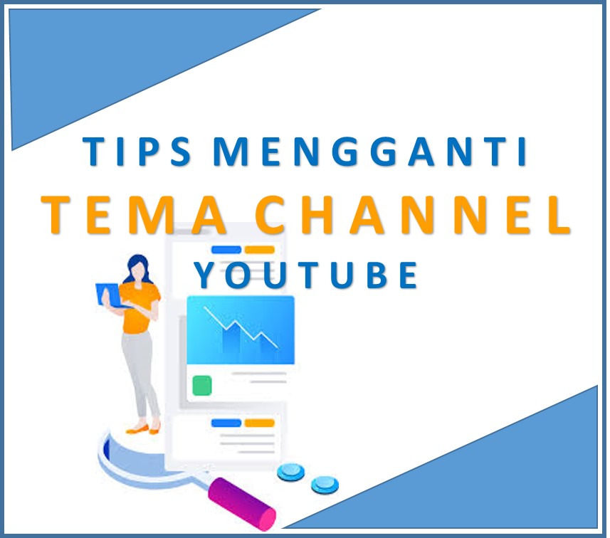 Tips Mengganti Tema Channel YouTube